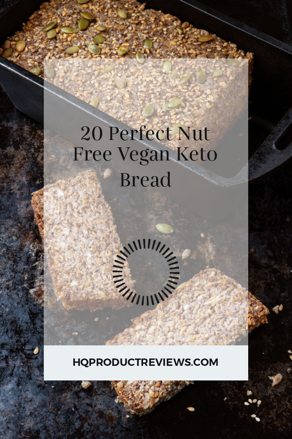 20 Perfect Nut Free Vegan Keto Bread Best Product Reviews